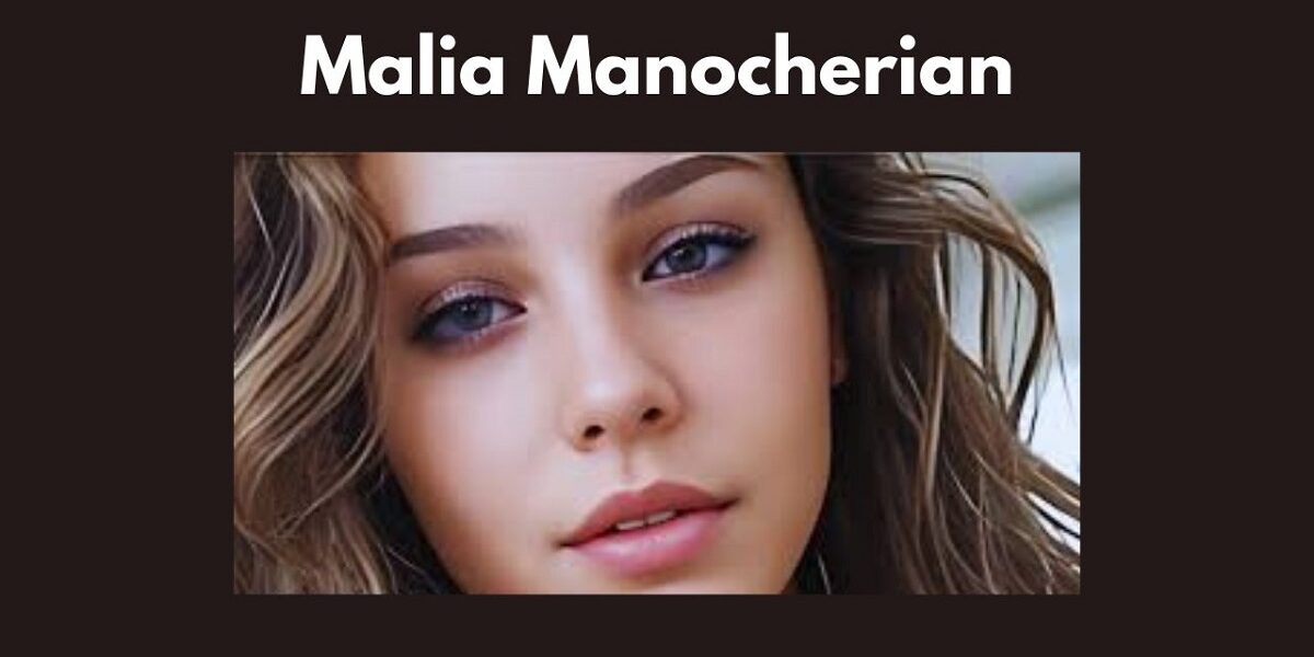 Malia Manocherian